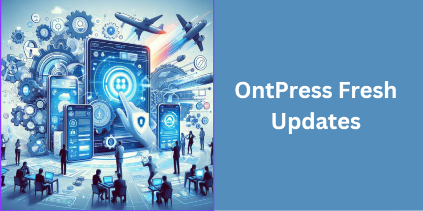 OntPress Fresh Updates