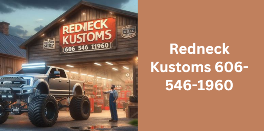 Redneck Kustoms 606-546-1960